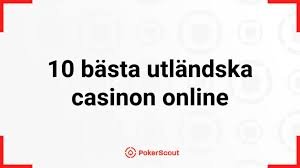 Utländska Casino En Guide till Internationella Spelupplevelser 693328205