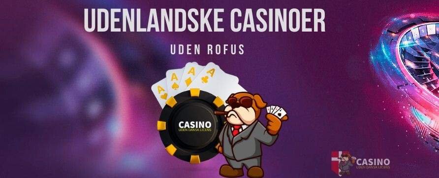 Casino Uden ROFUS En Guide til Spiloplevelser uden Begrænsninger